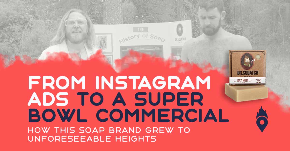 From Instagram Ads to a SuperBowl Commercial, How This Soap Brand