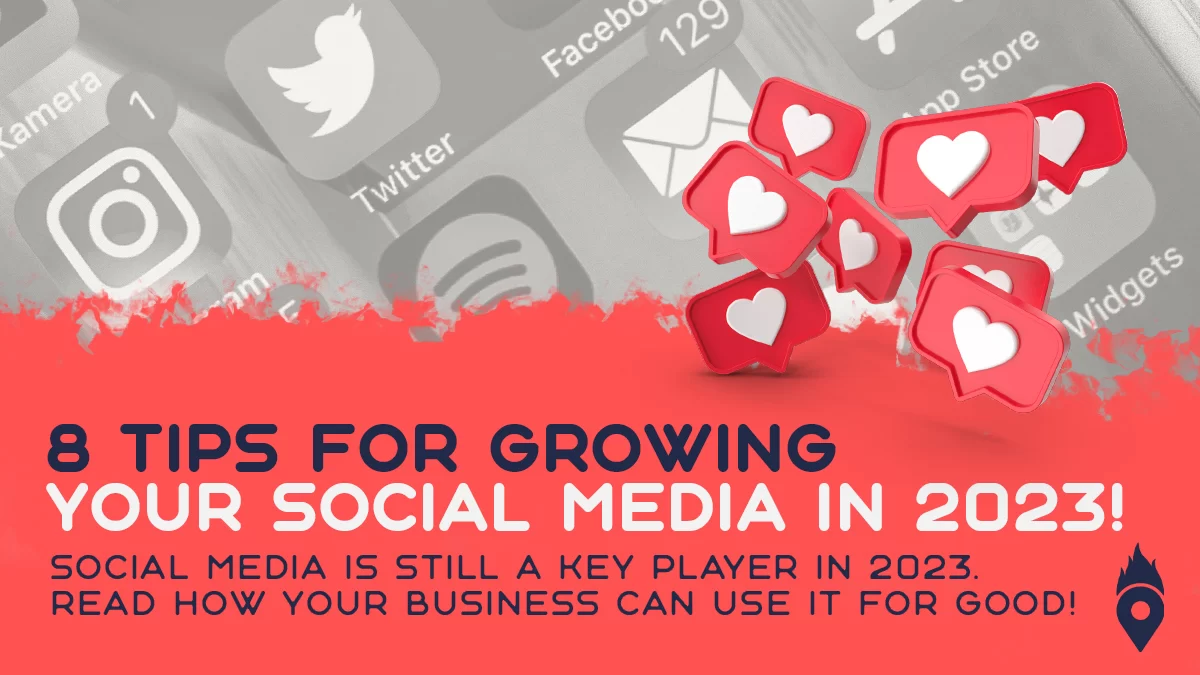 8 Tips for Growing Your Social Media in 2023 - Finden Marketing
